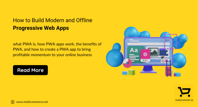 How To Build Modern And Offline Progressive Web Apps - MobiCommerce