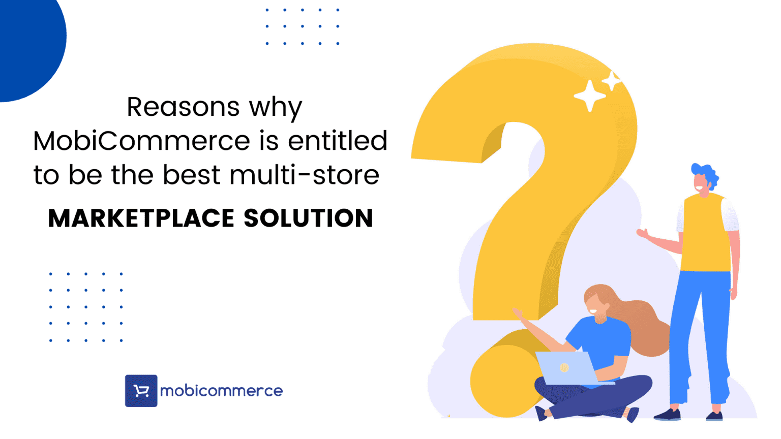 Why Mobicommerce is best Multi-store eCommerce Solution?